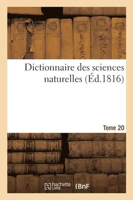 Frédéric Cuvier - Dictionnaire Des Sciences Naturelles. Tome 20. Gua-Heo, Häftad. Tillgänglighet: Lägg i varukorg