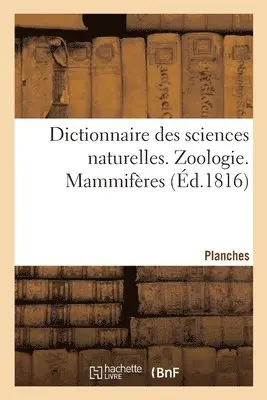 Frédéric Cuvier - Dictionnaire Des Sciences Naturelles. Planches. Zoologie. Mammifères, Häftad. Tillgänglighet: Lägg i varukorg