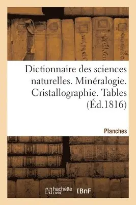 Frédéric Cuvier - Dictionnaire Des Sciences Naturelles. Planches. Minéralogie. Cristallographie. Tables, Häftad. Tillgänglighet: Lägg i varukorg