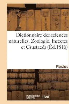 Frédéric Cuvier - Dictionnaire Des Sciences Naturelles. Planches. Zoologie. Insectes Et Crustacés, Häftad. Tillgänglighet: Lägg i varukorg