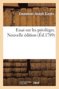 Essai Sur Les Privileges. Nouvelle Edition