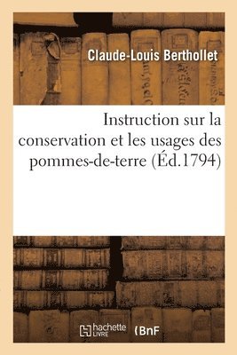 Claude-Louis Berthollet, Charles Louis L'Héritier de Brutelle, Pierre-François Tissot - Instruction Sur La Conservation Et Les Usages Des Pommes-De-Terre, Häftad
