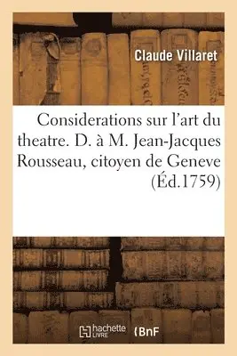 Claude Villaret - Considerations sur l'art du theatre. D. à M. Jean-Jacques Rousseau, citoyen de Geneve, Häftad. Tillgänglighet: Lägg i varukorg