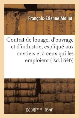 François-Étienne Mollot - contrat de louage, d'ouvrage et d'industrie, expliqué aux ouvriers et à ceux qui les emploient, Häftad. Tillgänglighet: Lägg i varukorg