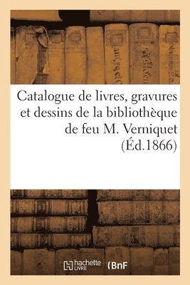 LaVigne - Catalogue de Livres, Gravures Et Dessins de la Bibliothèque de Feu M. Verniquet, Häftad. Tillgänglighet: Lägg i varukorg