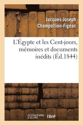 L'Égypte Et Les Cent-Jours, Mémoires Et Documents Inédits