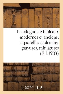 Moline - Catalogue de Tableaux Modernes Et Anciens, Aquarelles Et Dessins, Gravures, Miniatures, Häftad