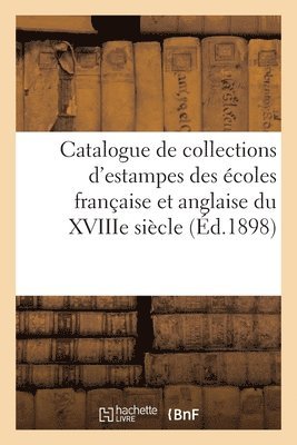 Collectif - Catalogue de Collections d'Estampes Des Écoles Française Et Anglaise Du Xviiie Siècle, Portraits, Häftad