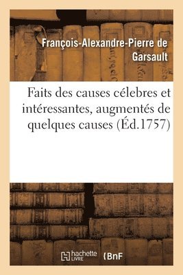 François-Alexandre-Pierre de Garsault - Faits Des Causes Célebres Et Intéressantes, Augmentés de Quelques Causes, Häftad. Tillgänglighet: Lägg i varukorg
