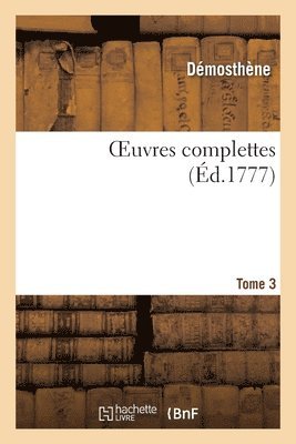 Démosthène - Oeuvres Complettes. Tome 3, Häftad. Tillgänglighet: Lägg i varukorg