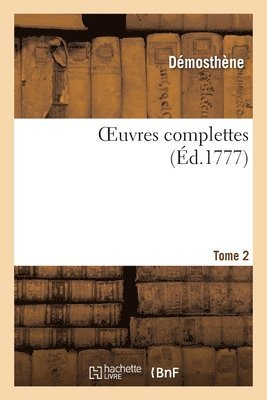 Démosthène - Oeuvres Complettes. Tome 2. Partie 2, Häftad. Tillgänglighet: Lägg i varukorg