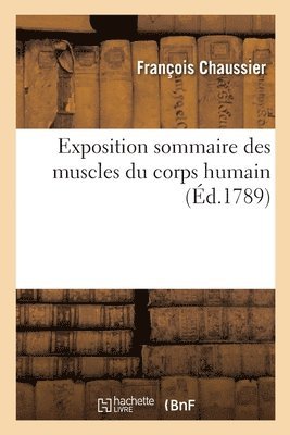 François Chaussier - Exposition sommaire des muscles du corps humain, suivant la classification, Häftad
