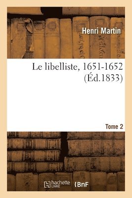 Le Libelliste, 1651-1652. Tome 2