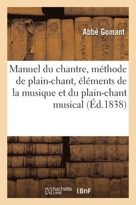 Abbé Gomant - Manuel du chantre, méthode de plain-chant, éléments comparés de la musique, Häftad. Tillgänglighet: Lägg i varukorg