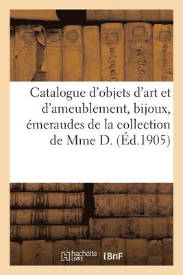 Boucheron - Catalogue d'Objets d'Art Et d'Ameublement, Bijoux, Émeraudes Et Diamants, Porcelaines de Chine, Häftad