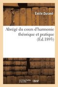 Abrg Du Cours d'Harmonie Thorique Et Pratique