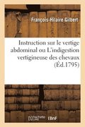 Instruction Sur Le Vertige Abdominal Ou l'Indigestion Vertigineuse Des Chevaux, Les Caract�res