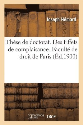 Joseph Hémard, Université de Paris - Thèse de Doctorat. Des Effets de Complaisance. Faculté de Droit de Paris, Häftad. Tillgänglighet: Lägg i varukorg