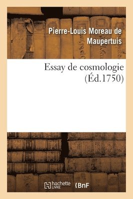Pierre-Louis Moreau de Maupertuis - Essay de Cosmologie, Häftad. Tillgänglighet: Lägg i varukorg