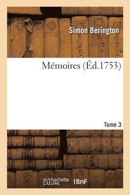 Simon Berington, Gaudentio Di Lucca, Jean-Baptiste Dupuy-Demportes - Mémoires. Tome 3, Häftad