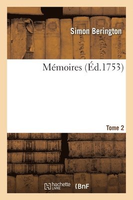 Simon Berington, Gaudentio Di Lucca, Jean-Baptiste Dupuy-Demportes - Mémoires. Tome 2, Häftad