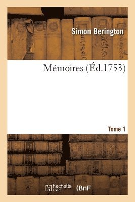 Simon Berington, Gaudentio Di Lucca, Jean-Baptiste Dupuy-Demportes - Mémoires. Tome 1, Häftad