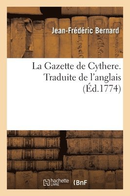 Jean-Frédéric Bernard - Gazette de Cythere. Traduit de l'anglais, Häftad. Tillgänglighet: Lägg i varukorg