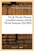 Vie de Nicolas Poussin, Considr Comme Chef de l'cole Franoise