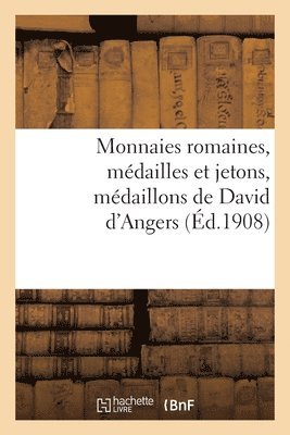 Jules Florange - Monnaies Romaines, Médailles Et Jetons, Médaillons de David d'Angers, Häftad