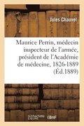 Maurice Perrin, Mdecin Inspecteur de l'Arme, Prsident de l'Acadmie de Mdecine, 1826-1889