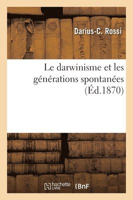 darwinisme et les générations spontanées
