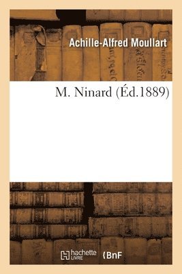 Achille-Alfred Moullart, Lettres Et Arts Académie Des Sciences - M. Ninard, Häftad. Tillgänglighet: Lägg i varukorg