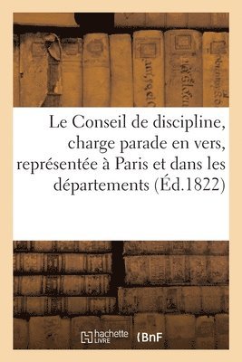 CL - Conseil de discipline, charge parade en vers, représentée à Paris et dans les départements, Häftad. Tillgänglighet: Lägg i varukorg