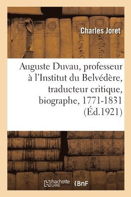Charles Joret, Alexandre de Laborde - Auguste Duvau, professeur à l'Institut du Belvédère, traducteur critique, biographe, Häftad. Tillgänglighet: Lägg i varukorg