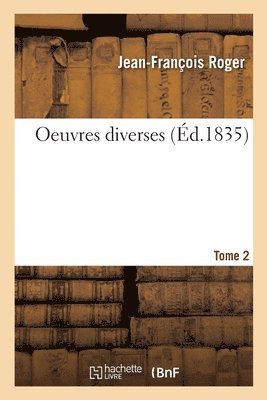 Jean-François Roger, Nodier Charles - Oeuvres Diverses. Tome 2, Häftad