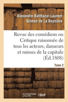Alexandre-Balthazar-Laurent Grimod de la Reynière, Fabien Pillet - Revue Des Comédiens. Tome 2, Häftad