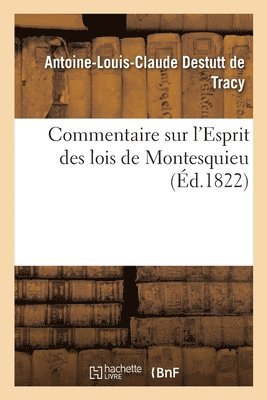 Antoine-Louis Claude Destutt de Tracy, Jean-Antoine-Nicolas De Carit Condorcet - Commentaire sur l'Esprit des lois de Montesquieu, Häftad
