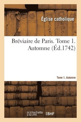 Bréviaire de Paris. Tome 1. Automne