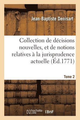 Jean-Baptiste Denisart, Charles Jacques Boudequin de Varicourt - Collection de décisions nouvelles, et de notions relatives à la jurisprudence actuelle. Tome 2, Häftad. Tillgänglighet: Lägg i varukorg