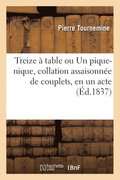 Treize  table ou Un pique-nique, collation assaisonne de couplets, en un acte