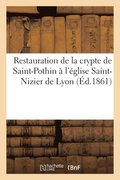 Restauration de la crypte de Saint-Pothin  l'glise Saint-Nizier de Lyon