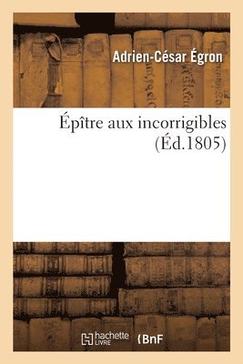 Adrien-César Égron - Épître aux incorrigibles, Häftad