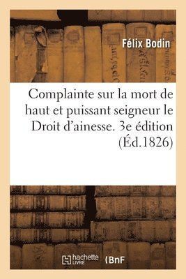 Félix Bodin, Gérard de Nerval - Complainte Sur La Mort de Haut Et Puissant Seigneur Le Droit d'Ainesse, Häftad