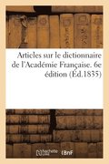 Articles sur le dictionnaire de l'Acadmie Franaise. 6e dition