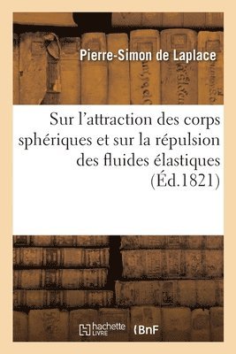 Pierre-Simon Laplace - Sur l'attraction des corps sphériques et sur la répulsion des fluides élastiques, Häftad