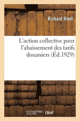 Richard Riedl - L'action collective pour l'abaissement des tarifs douaniers, Häftad