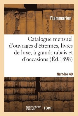 Flammarion - Catalogue mensuel d'ouvrages d'étrennes, livres de luxe, à grands rabais et d'occasions. Numéro 49, Häftad