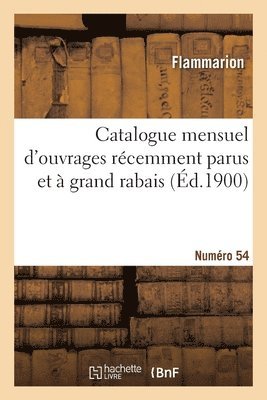 Flammarion - Catalogue mensuel d'ouvrages récemment parus et à grand rabais. Numéro 54, Häftad