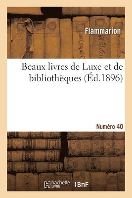 Flammarion - Catalogue de beaux livres de Luxe et de bibliothèques. Numéro 40, Häftad