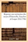 R�ponse aux m�moires des sieurs d'Etienville, Vaucher et Loque
